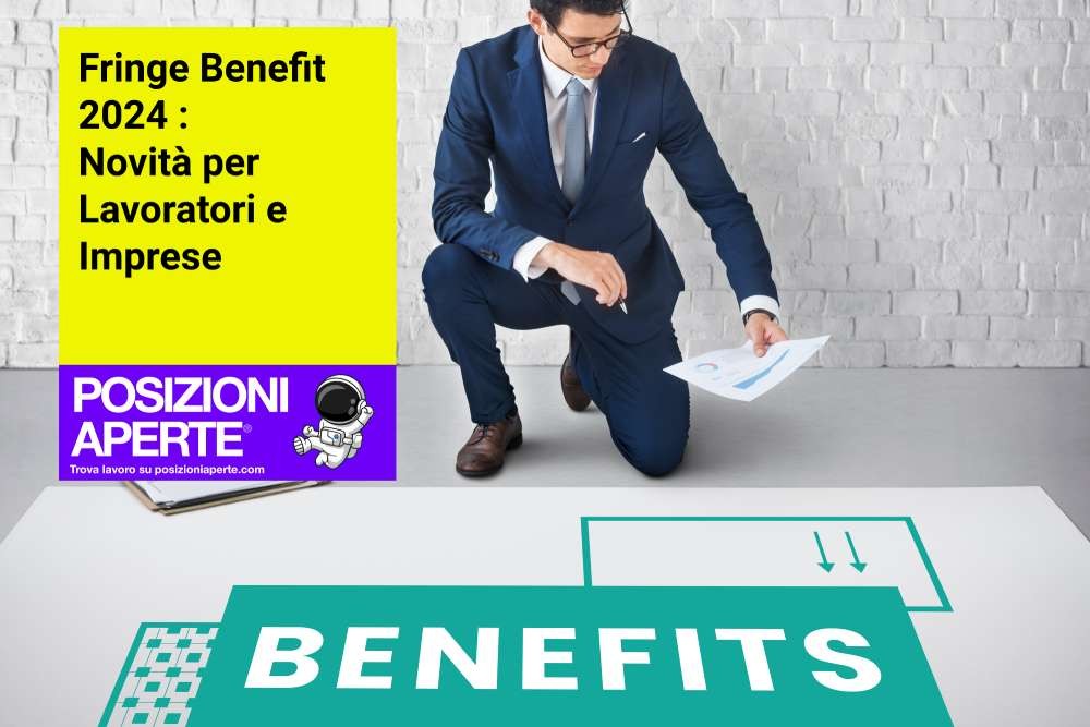 Fringe Benefit 2024: Novità Per Lavoratori E Imprese