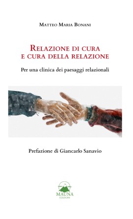 Relazione di cura e cura della relazione dello psicoterapeuta Bonani: un’opera per relazioni personali e professionali  