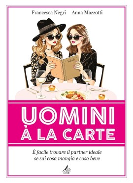 Uomini à la carte. È facile trovare il partner ideale se sai cosa mangia e cosa beve