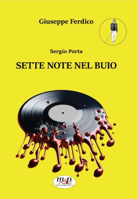 “Sergio Porta. Sette Note nel Buio” di Giuseppe Ferdico