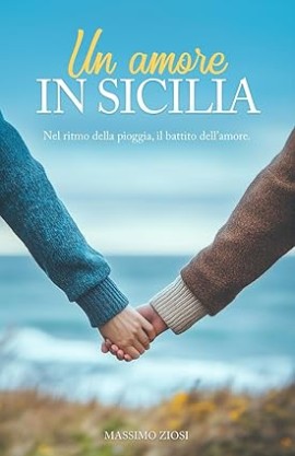 Massimo Ziosi presenta il romanzo famigliare “Un amore in Sicilia”