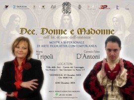 “DEE, DONNE E MADONNE NELL’HIC ET NUNC DELL’ESISTENZA”, mostra bi-personale di Maria Tripoli e Carmelo Fabio D'Antoni