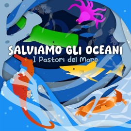 “Salviamo gli oceani. I Pastori del mare” il nuovo ep di La Sirenetta Canterina