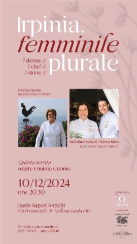 Al Ristorante Oasis Sapori Antichi il 10 Dicembre ospite la chef Erminia Cuomo per la serata “IRPINIA, FEMMINILE PLURALE” 