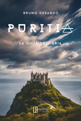 “Puritia. La città dell'aria”, il libro fantasy fantascientifico di Bruno Desando