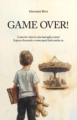 Giovanni Riva presenta “Game over! Come ho vinto la mia battaglia contro il gioco d’azzardo e come puoi farlo anche tu”