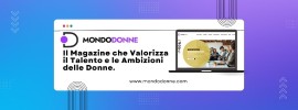 Nasce una Nuova Era per MondoDonne.com: Il Magazine Online Dedicato alle Donne in Carriera