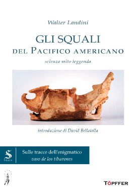 GLI SQUALI DEL PACIFICO AMERICANO. Scienza mito leggenda