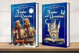 Fiabe dalla Russia e Fiabe dall’Ucraina: due splendidi nuovi libri di Paolo Menconi per costruire un ponte di pace attraverso la cultura