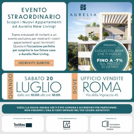 Aurelia New Living: Exclusive Event il 20 Luglio per Scoprire i Nuovi Appartamenti Quasi Terminati