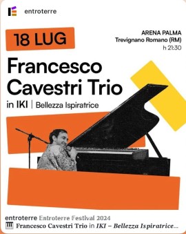 Francesco Cavestri: il 18 luglio in concerto all'interno di “Entroterre Festival” a Trevignano Romano