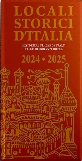 “Famiglie nella storia del Bel Paese: le vicende di chi ha tramandato i Locali Storici d’Italia” raccontate nella guida 2024/2025