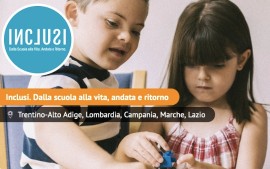 “INCLUSI. Dalla scuola alla vita, andata e ritorno”: il progetto nazionale dedicato a costruire una scuola inclusiva lascia in eredità nuovi strumenti e buone pratiche  a insegnanti ed educatori 