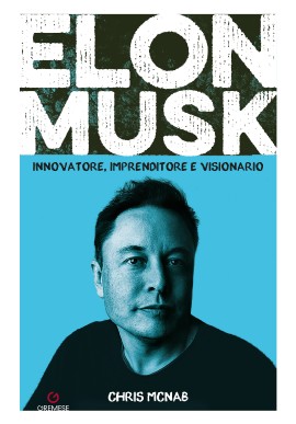 Elon Musk: il volume di Chris McNab sempre disponibile in libreria, insieme ai saggi su Bill Gates e Jeff Bezos