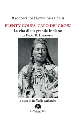 “Plenty Coups, Capo dei Crow” in italiano, un grande classico sui Nativi Americani