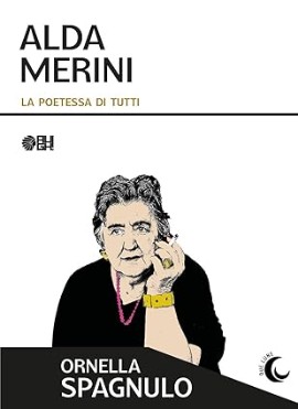 Ornella Spagnulo presenta il saggio “Alda Merini. La poetessa di tutti”