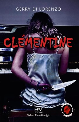 “Clémentine”, il nuovo romanzo di Gerry Di Lorenzo