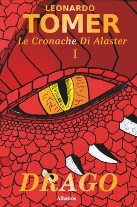 Leonardo Tomer presenta il fantasy “Le Cronache di Alaster Vol.1: Drago”