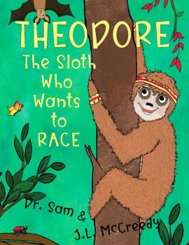 Theodore, il bradipo che voleva correre, un libro illustrato per bambini sulla resilienza e il coraggio di sognare