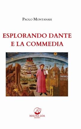Esplorando Dante e la Commedia, un saggio divulgativo di Paolo Montanari