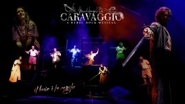 Caravaggio - A Rebel Rock Musical: le date di maggio