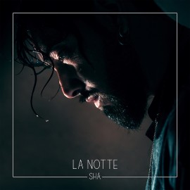 “La notte” è il nuovo singolo di Shà 