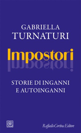 Impostori, il nuovo libro di Gabriella Turnaturi, edito da Raffaello Cortina Editore