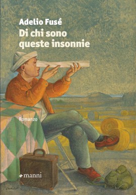 'Di chi sono queste insonnie', il nuovo romanzo di Adelio Fusé